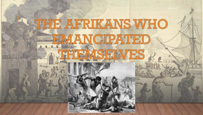 The Afrikans Who Emancipated Themselves