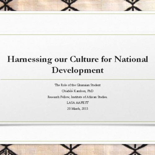 [NEW!] Harnessing Our Culture for National Development: The Role of the Ghanaian Student [+slides]
