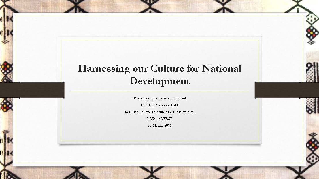 [NEW!] Harnessing Our Culture for National Development: The Role of the Ghanaian Student [+slides]