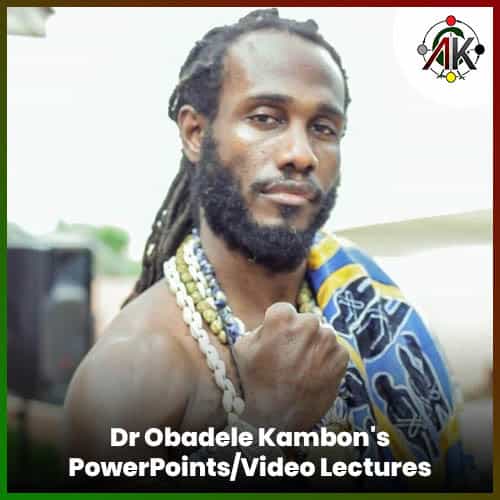 Okunini Obadele Kambon - PowerPoints and Video Lectures