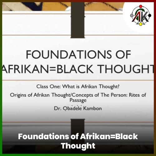 Foundations of Afrikan=Black Thought