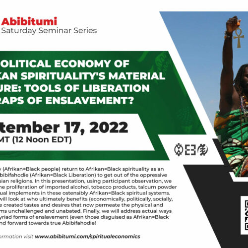 31.SaturdaySeminarSeries: The Political Economy of Afrikan Spirituality's Material Culture: Tools of Liberation or Traps of Enslavement?